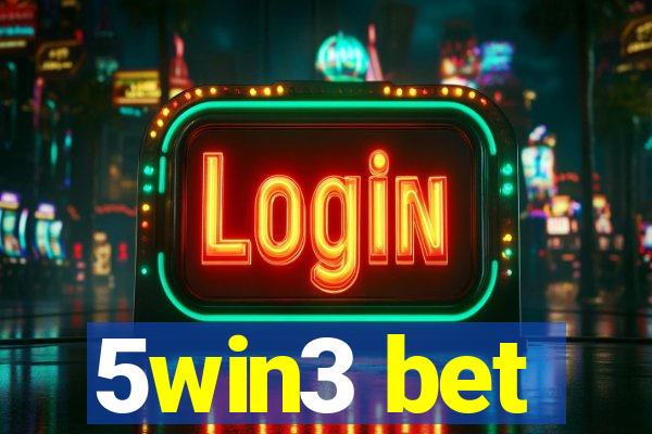 5win3 bet