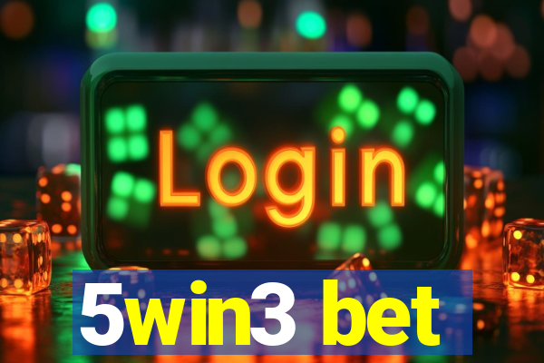 5win3 bet