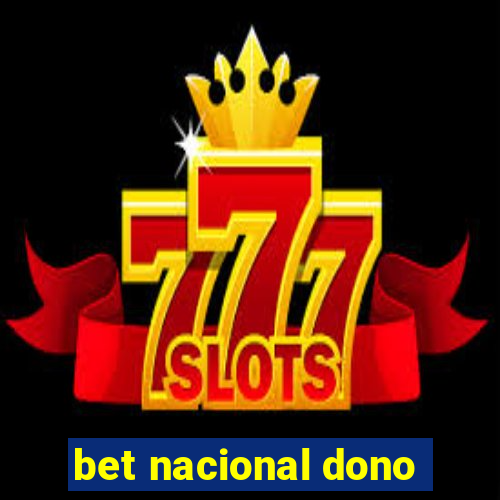 bet nacional dono