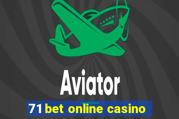 71 bet online casino