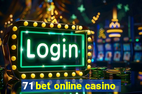 71 bet online casino