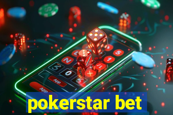 pokerstar bet