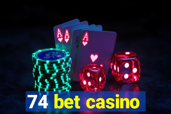 74 bet casino