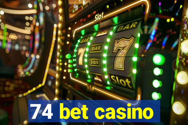 74 bet casino