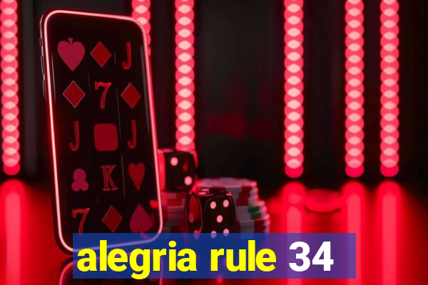 alegria rule 34