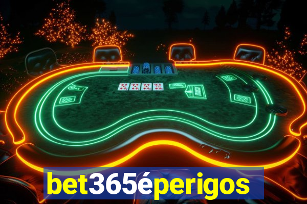 bet365éperigoso