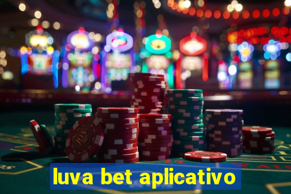 luva bet aplicativo