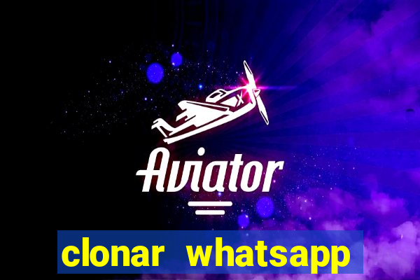 clonar whatsapp pelo email