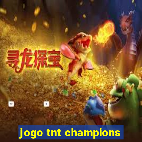 jogo tnt champions