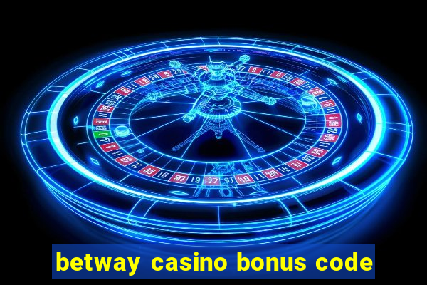 betway casino bonus code