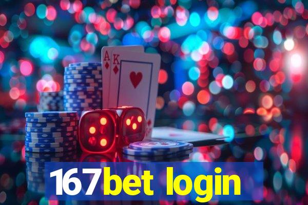 167bet login