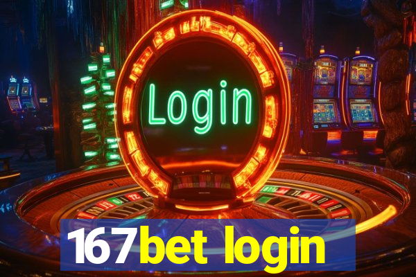 167bet login