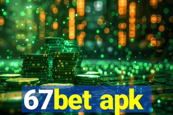 67bet apk