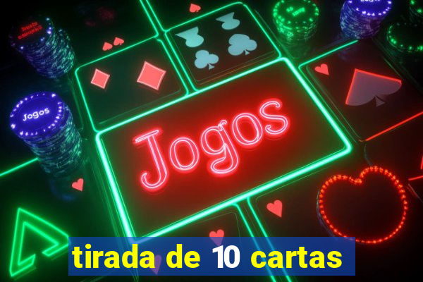 tirada de 10 cartas