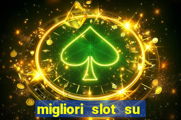 migliori slot su william hill