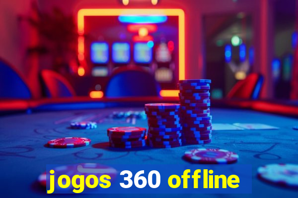 jogos 360 offline