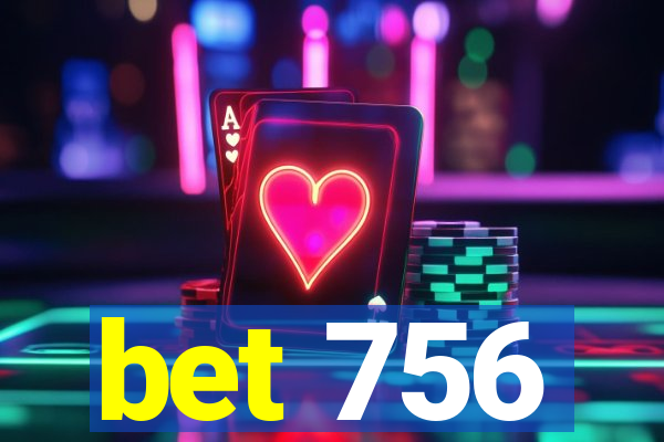 bet 756