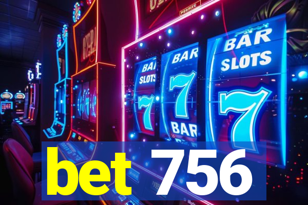 bet 756