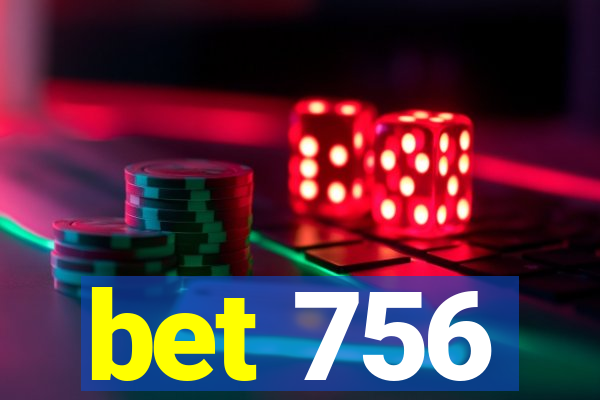 bet 756