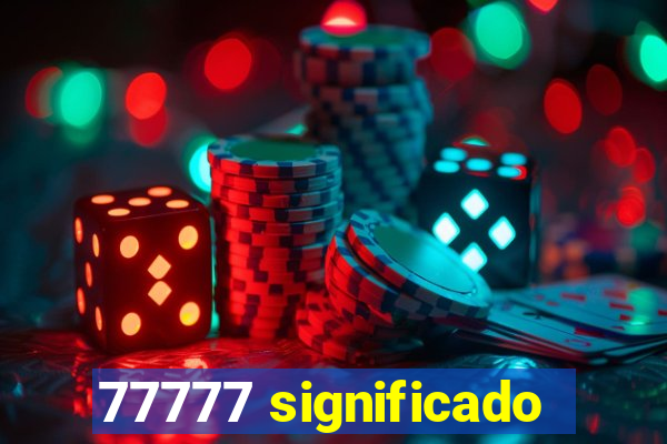 77777 significado