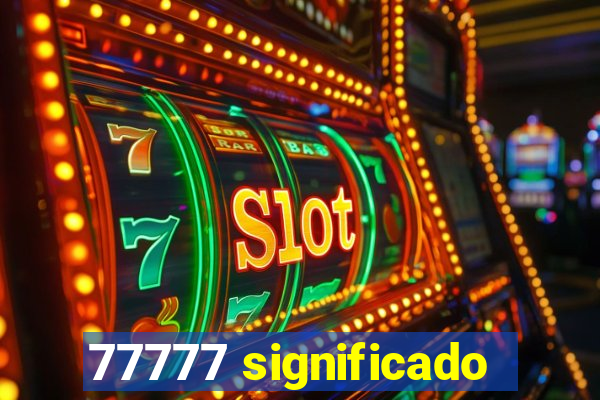 77777 significado