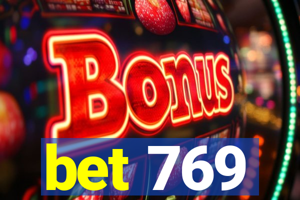 bet 769