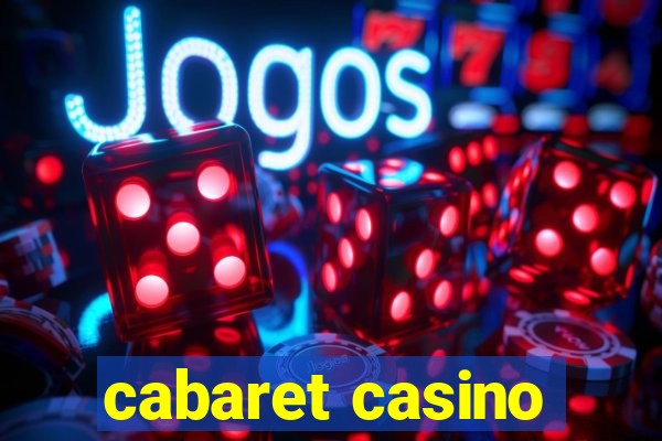 cabaret casino