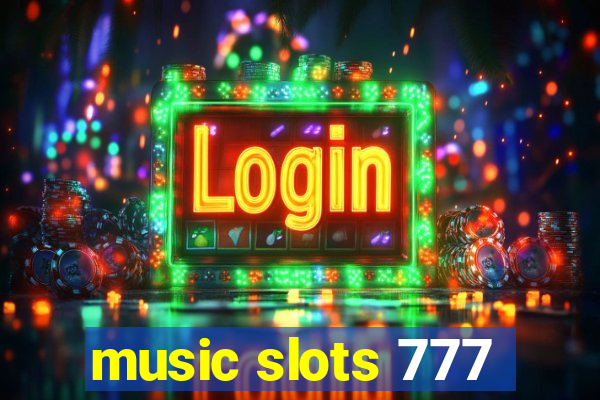 music slots 777