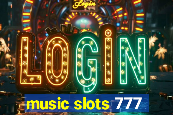 music slots 777