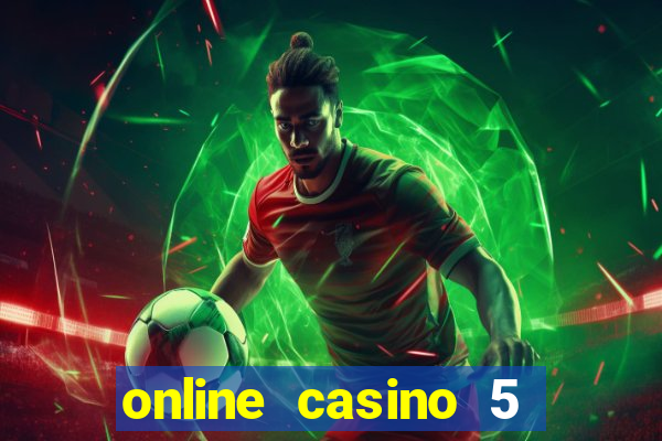 online casino 5 dollar min deposit