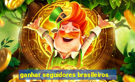 ganhar seguidores brasileiros