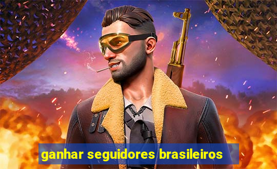 ganhar seguidores brasileiros