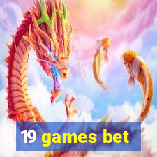 19 games bet