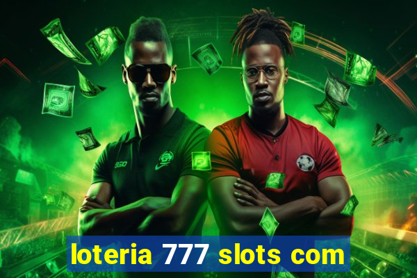 loteria 777 slots com