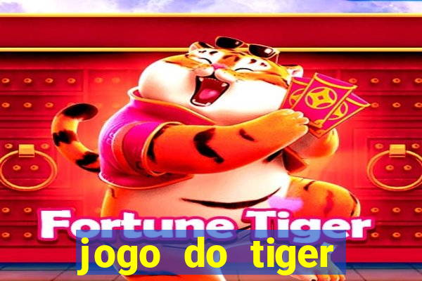 jogo do tiger bonus de cadastro