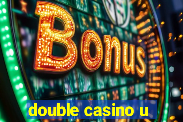 double casino u