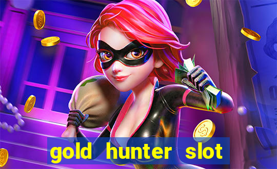 gold hunter slot free play