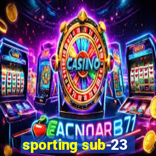 sporting sub-23