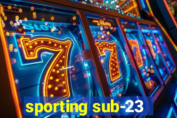 sporting sub-23