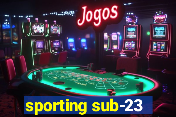 sporting sub-23