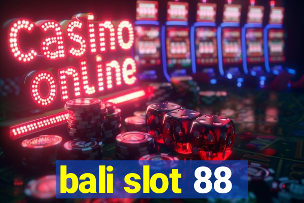 bali slot 88