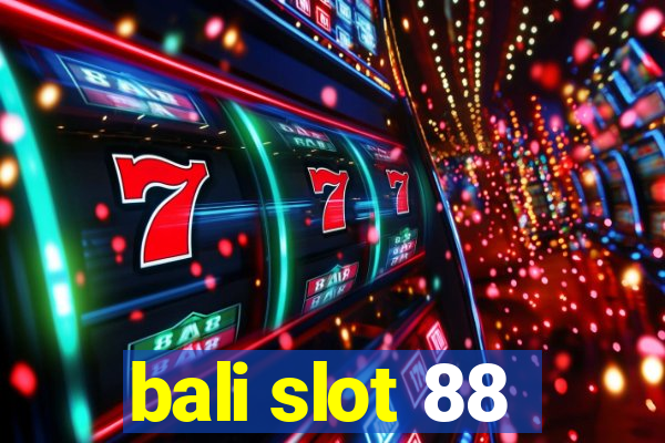 bali slot 88