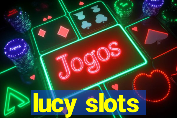 lucy slots