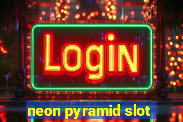 neon pyramid slot