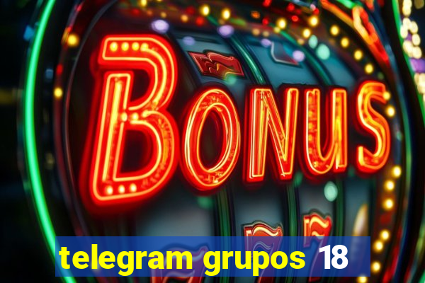 telegram grupos 18