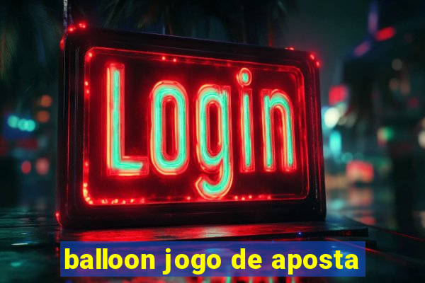 balloon jogo de aposta