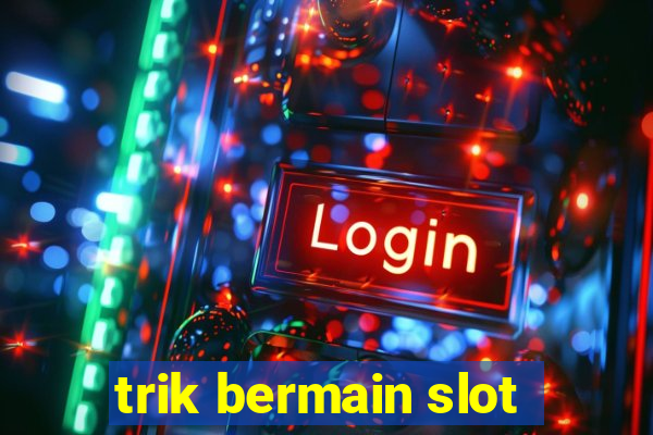 trik bermain slot