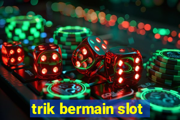 trik bermain slot