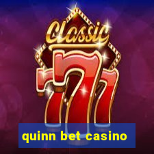 quinn bet casino