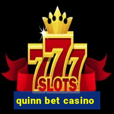 quinn bet casino